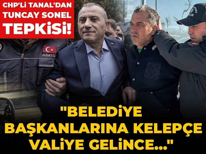 CHP Milletvekili Mahmut Tanal’dan Tuncay Sonel’e Sert Eleştiri: “Adaletin Kuralı Ayrıcalık Değil!”