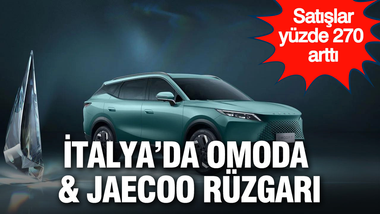 OMODA ve JAECOO, İtalya Pazarında Rekor Satış Artışı Yakaladı!